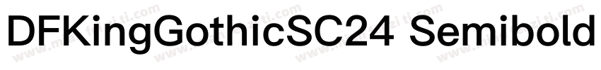 DFKingGothicSC24 Semibold DFKingGot字体转换